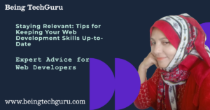 Staying Relevant: Tips for Keeping Your Web Development Skills Up-to-Date